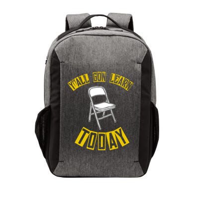 Yall Gon Learn Today Funny Folding Chair Vector Backpack