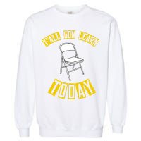 Yall Gon Learn Today Funny Folding Chair Garment-Dyed Sweatshirt