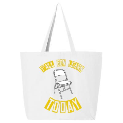 Yall Gon Learn Today Funny Folding Chair 25L Jumbo Tote