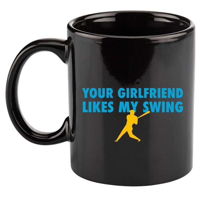 Your Girlfriend Likes My Swing Baseball Softball 11oz C Handle Ceramic Mug