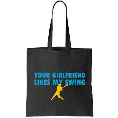Your Girlfriend Likes My Swing Baseball Softball Bag