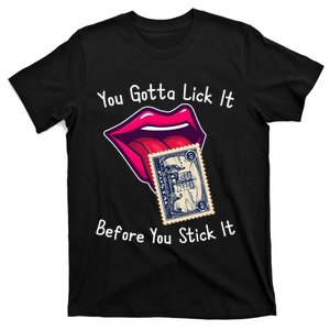 You Gotta Lick It Before You Stick It Funny Adult Joke T-Shirt