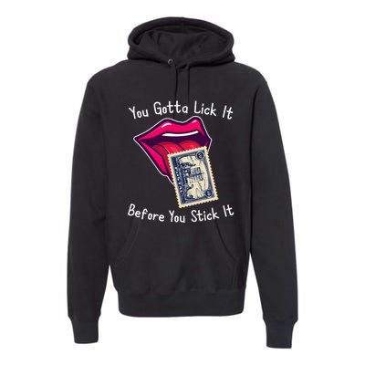 You Gotta Lick It Before You Stick It Funny Adult Joke Premium Hoodie