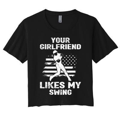 Your Girlfriend Likes My Swing Funny Baseball Women's Crop Top Tee