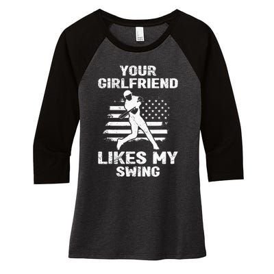 Your Girlfriend Likes My Swing Funny Baseball Women's Tri-Blend 3/4-Sleeve Raglan Shirt