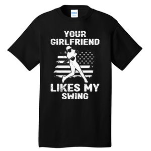 Your Girlfriend Likes My Swing Funny Baseball For Men And Children Tall T-Shirt