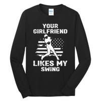 Your Girlfriend Likes My Swing Funny Baseball For Men And Children Tall Long Sleeve T-Shirt