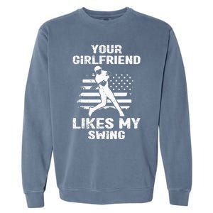 Your Girlfriend Likes My Swing Funny Baseball For Men And Children Garment-Dyed Sweatshirt