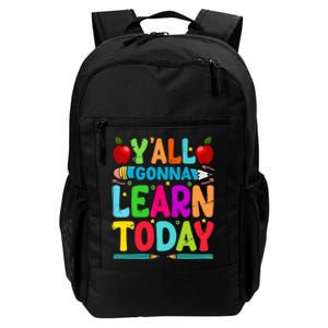 Yall Gonna Learn Today Funny Teacher Motivational Daily Commute Backpack