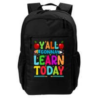 Yall Gonna Learn Today Funny Teacher Motivational Daily Commute Backpack