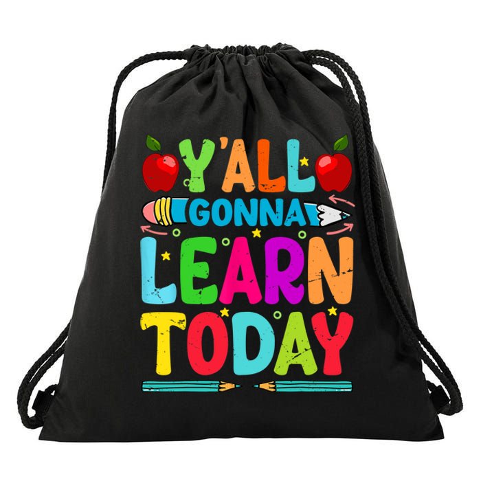 Yall Gonna Learn Today Funny Teacher Motivational Drawstring Bag