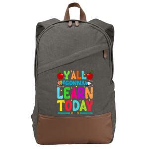 Yall Gonna Learn Today Funny Teacher Motivational Cotton Canvas Backpack