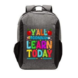 Yall Gonna Learn Today Funny Teacher Motivational Vector Backpack