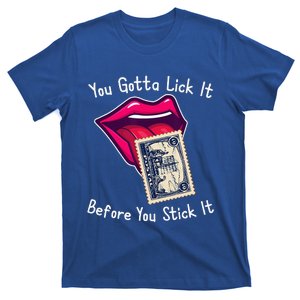 You Gotta Lick It Before You Stick It Funny Adult Joke T-Shirt