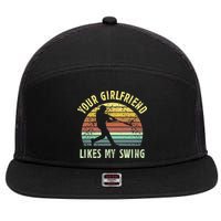 Your Girlfriend Likes My Swing Funny Baseball 7 Panel Mesh Trucker Snapback Hat