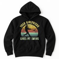 Your Girlfriend Likes My Swing Funny Baseball Hoodie