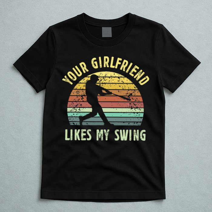 Your Girlfriend Likes My Swing Funny Baseball T-Shirt