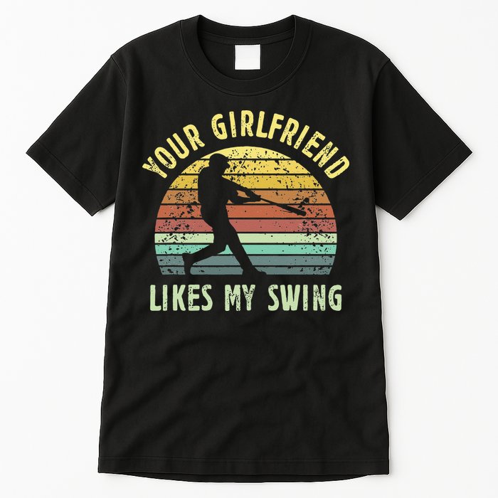 Your Girlfriend Likes My Swing Funny Baseball Tall T-Shirt
