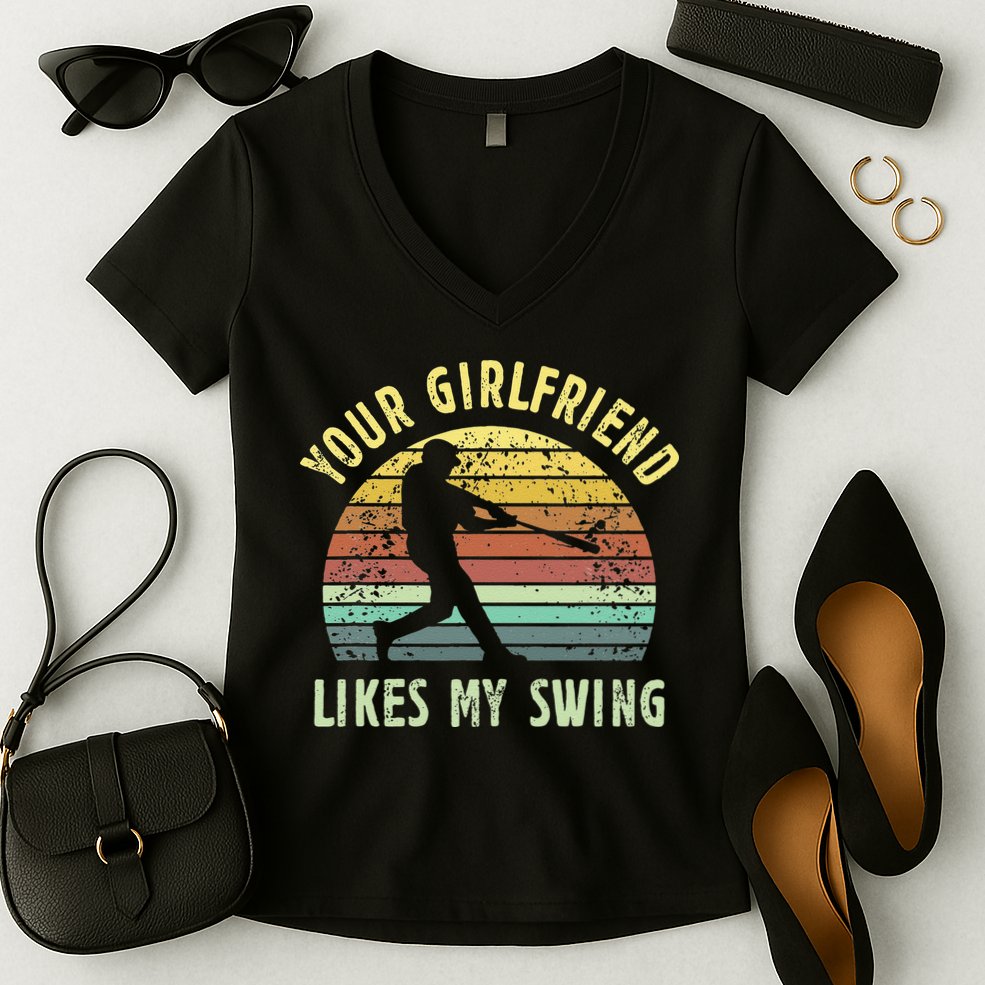 Your Girlfriend Likes My Swing Funny Baseball Women's V-Neck T-Shirt