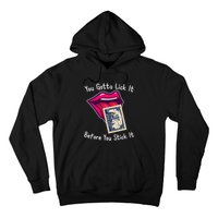 You Gotta Lick It Before You Stick It Funny Adult Joke Hoodie