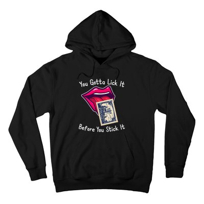 You Gotta Lick It Before You Stick It Funny Adult Joke Hoodie