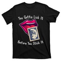 You Gotta Lick It Before You Stick It Funny Adult Joke T-Shirt