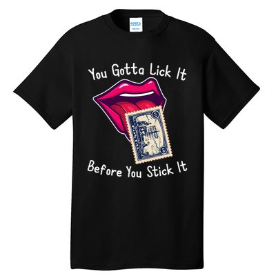 You Gotta Lick It Before You Stick It Funny Adult Joke Tall T-Shirt