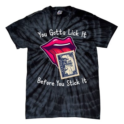 You Gotta Lick It Before You Stick It Funny Adult Joke Tie-Dye T-Shirt