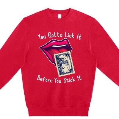 You Gotta Lick It Before You Stick It Funny Adult Joke Premium Crewneck Sweatshirt