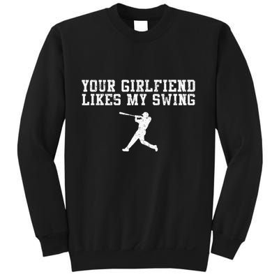 Your Girlfriend Likes My Swing Funny Baseball Sweatshirt