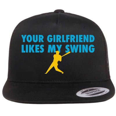 Your Girlfriend Likes My Swing Baseball Lover Flat Bill Trucker Hat