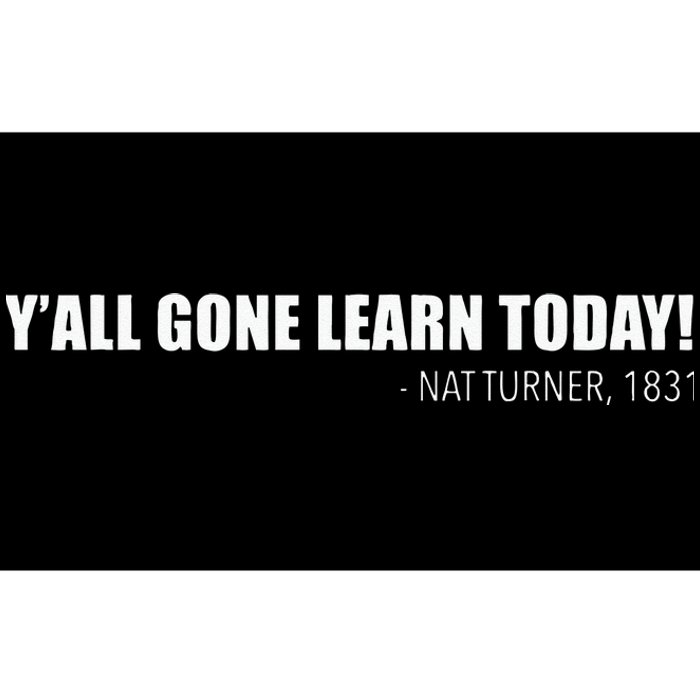 Yall Gone Learn Today. Nat Turner 1831 Black History Hero Bumper Sticker