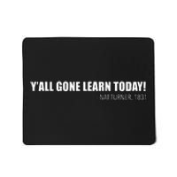 Yall Gone Learn Today. Nat Turner 1831 Black History Hero Mousepad