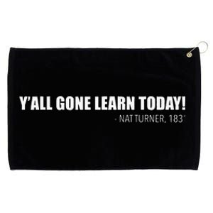 Yall Gone Learn Today. Nat Turner 1831 Black History Hero Grommeted Golf Towel