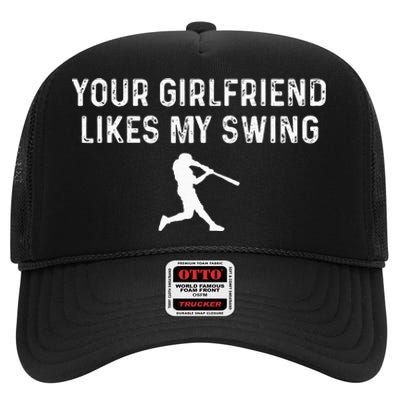 Your Girlfriend Likes My Swing Funny Baseball High Crown Mesh Back Trucker Hat