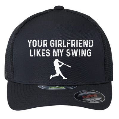 Your Girlfriend Likes My Swing Funny Baseball Flexfit Unipanel Trucker Cap