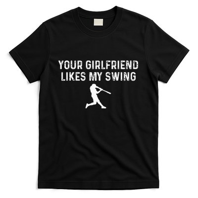 Your Girlfriend Likes My Swing Funny Baseball T-Shirt