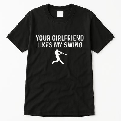 Your Girlfriend Likes My Swing Funny Baseball Tall T-Shirt