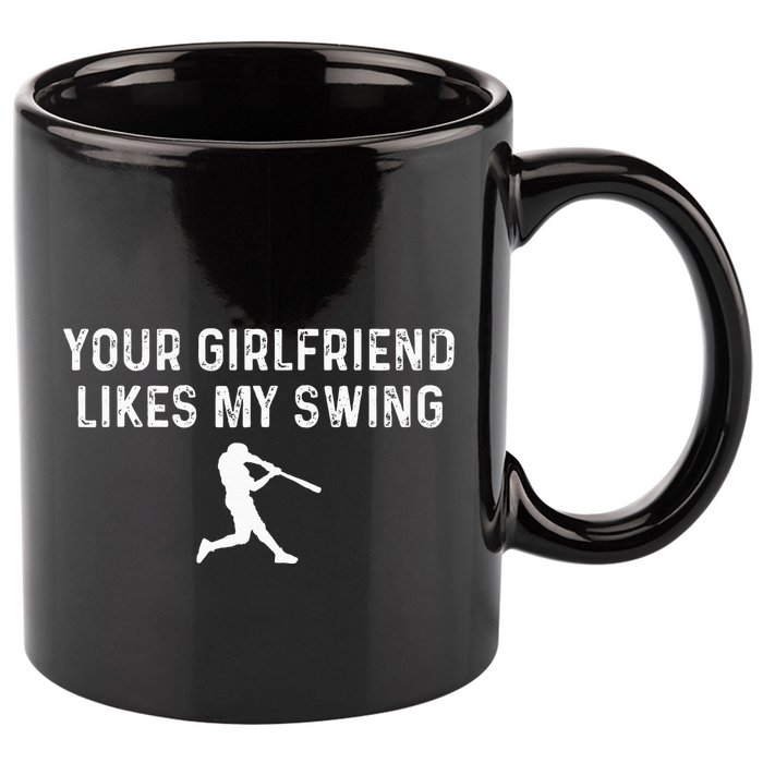 Your Girlfriend Likes My Swing Funny Baseball 11oz C Handle Ceramic Mug