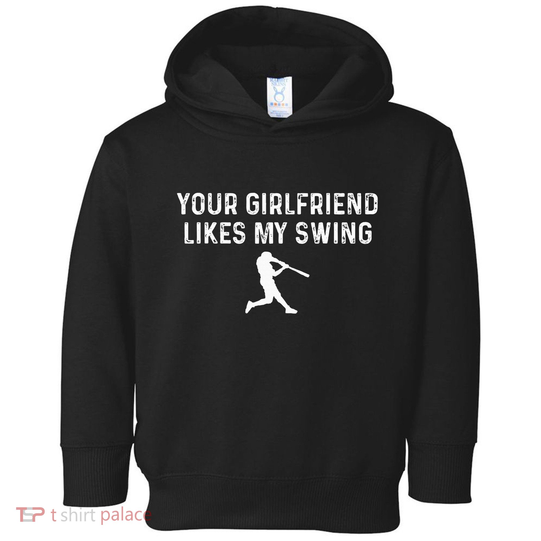 Your Girlfriend Likes My Swing Funny Baseball Toddler Hoodie