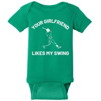 Your Girlfriend Likes My Swing Funny Baseball Humor Baby Bodysuit