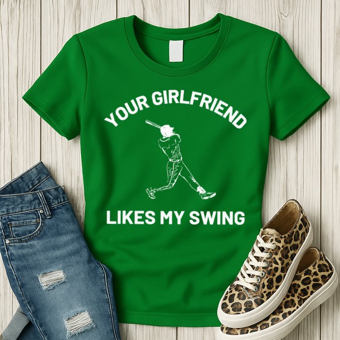 Your Girlfriend Likes My Swing Funny Baseball Humor Womens T-Shirt