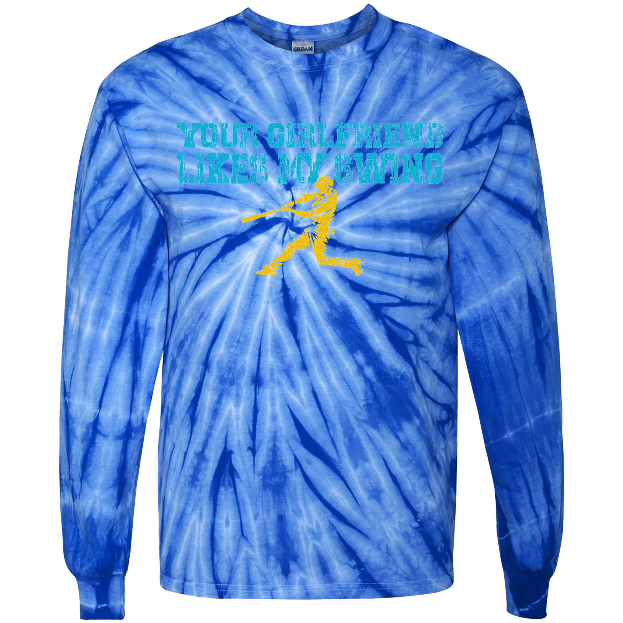 Your Girlfriend Likes My Swing Tie-Dye Long Sleeve Shirt