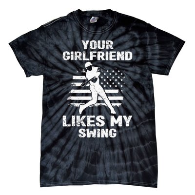 Your Girlfriend Likes My Swing Funny Baseball Tie-Dye T-Shirt