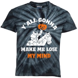 YAll Gonna Make Me Lose My Mind Funny Halloween Kids Tie-Dye T-Shirt