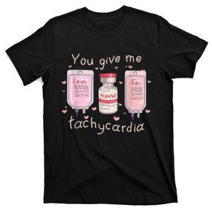 You Give Me Tachycardia ICU Nurse Life Valentines Day T-Shirt