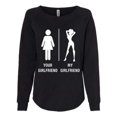 Your Girlfriend My Girlfriend Sexy Hot Bae Womens California Wash Sweatshirt