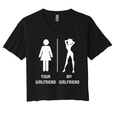 Your Girlfriend My Girlfriend Sexy Hot Bae Women's Crop Top Tee