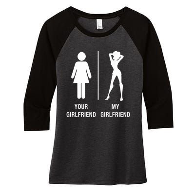 Your Girlfriend My Girlfriend Sexy Hot Bae Women's Tri-Blend 3/4-Sleeve Raglan Shirt