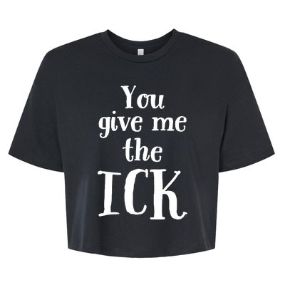 You Give Me The Ick Bella+Canvas Jersey Crop Tee